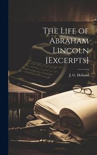 Produktbild: The Life of Abraham Lincoln [excerpts]