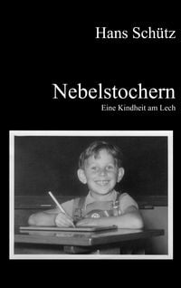 Produktbild: Nebelstochern - Eine Kindheit am Lech