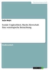 Produktbild: Soziale Ungleichheit, Macht, Herrschaft. Eine soziologische Betrachtung