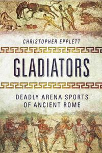 Produktbild: Gladiators: Deadly Arena Sports of Ancient Rome