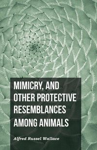 Produktbild: Mimicry, and Other Protective Resemblances Among Animals