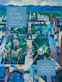 Produktbild: City at the Centre: The History of Palmerston North
