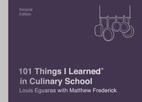 Produktbild: 101 Things I Learned&reg; in Culinary School (Second Edition)