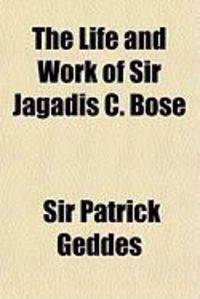 Produktbild: The Life and Work of Sir Jagadis C. Bose