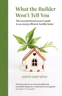 Produktbild: What the builder won't tell you - the essential homeowner's guide to an energy efficient, healthy home