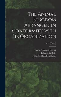 Produktbild: The Animal Kingdom Arranged in Conformity With Its Organization; v.14 [Plates]