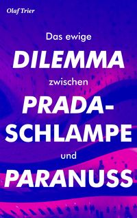 Produktbild: Das ewige Dilemma zwischen Pradaschlampe und Paranuss