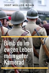 Produktbild: Bleib du im ewgen Leben mein guter Kamerad - Band II