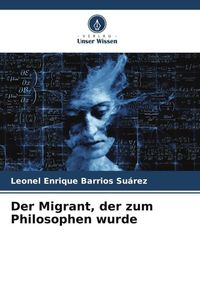 Produktbild: Der Migrant, der zum Philosophen wurde