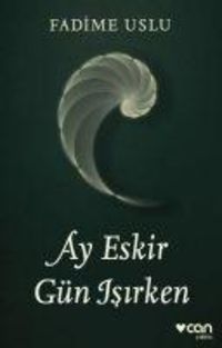 Produktbild: Ay Eskir G&uuml;n Isirken