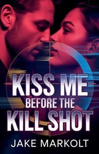 Produktbild: Kiss Me Before the Kill Shot