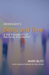 Produktbild: Heidegger's Being and Time and the Possibility of Political Philosophy