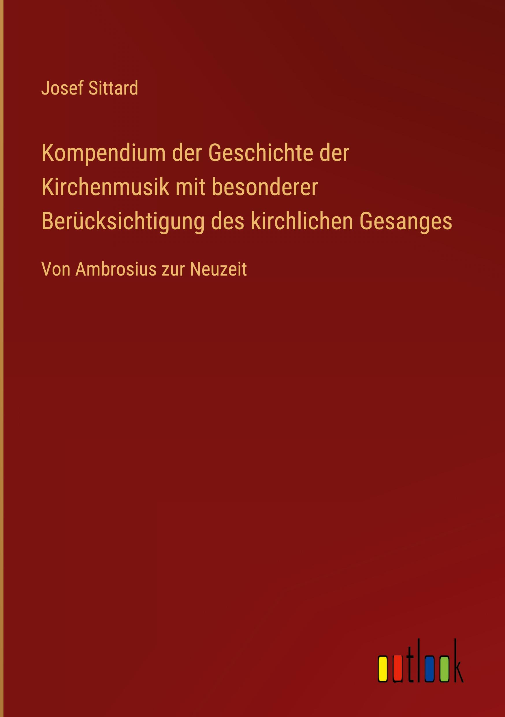 Produktbild: Kompendium der Geschichte der Kirchenmusik mit besonderer Ber&uuml;cksichtigung des kirchlichen Gesanges