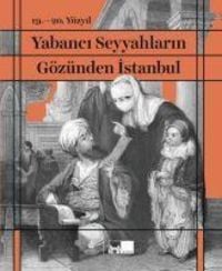Produktbild: 19. - 20. Y&uuml;zyil Yabanci Seyyahlarin G&ouml;z&uuml;nden Istanbul
