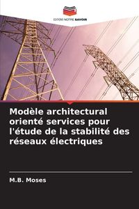 Produktbild: Mod&egrave;le architectural orient&eacute; services pour l'&eacute;tude de la stabilit&eacute; des r&eacute;seaux &eacute;lectriques