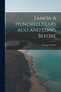 Produktbild: Samoa A Hundred Years Ago and Long Before