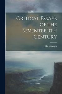 Produktbild: Critical Essays of the Seventeenth Century