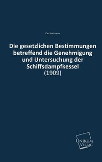 Produktbild: Hartmann, C: Die gesetzlichen Bestimmungen betreffend die Ge
