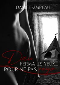 Produktbild: Dieu ferma les yeux pour ne pas rougir