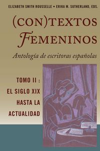 Produktbild: (Con)textos femeninos: Antolog&iacute;a de escritoras espa&ntilde;olas. Tomo II