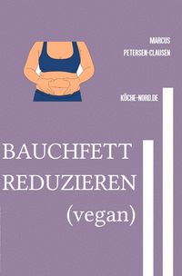 Produktbild: Di&auml;t (vegan) / Bauchfett Reduzieren (vegan)