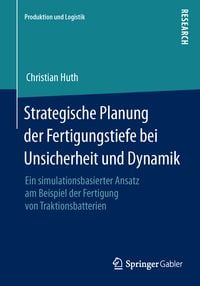 Produktbild: Strategische Planung der Fertigungstiefe bei Unsicherheit und Dynamik
