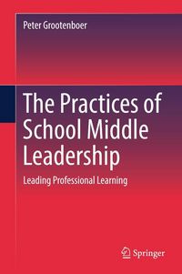 Produktbild: The Practices of School Middle Leadership