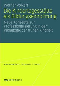 Produktbild: Die Kindertagesst&auml;tte als Bildungseinrichtung