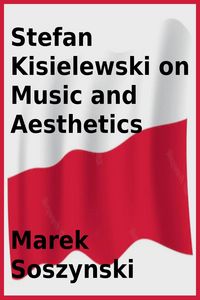 Produktbild: Stefan Kisielewski on Music and Aesthetics