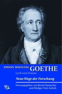 Bild vom Artikel Johann Wolfgang Goethe: Lyrik und Drama vom Autor Bernd Hamacher