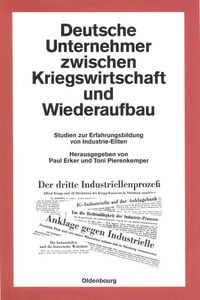 Produktbild: Deutsche Unternehmer zwischen Kriegswirtschaft und Wiederaufbau