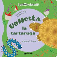 Produktbild: Ughetta la tartaruga. Storia di terra I quattro elementi