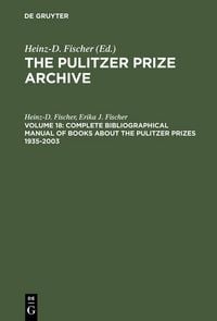 Produktbild: Complete Bibliographical Manual of Books about the Pulitzer Prizes 1935-2003