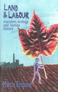 Produktbild: Empson, M: Land And Labour: Marxism, Ecology And Human Histo