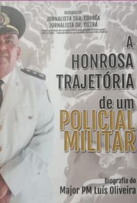 Produktbild: A Honrosa Trajet&oacute;ria De Um Policial Militar