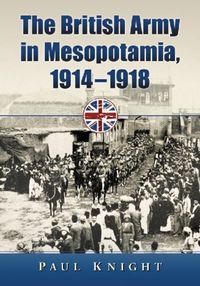 Produktbild: The British Army in Mesopotamia, 1914-1918