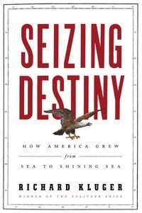 Produktbild: Seizing Destiny: How America Grew from Sea to Shining Sea
