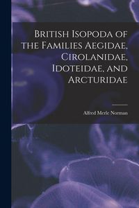 Produktbild: British Isopoda of the Families Aegidae, Cirolanidae, Idoteidae, and Arcturidae