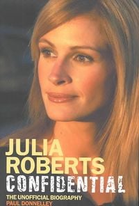 Produktbild: Julia Roberts Confidential: The Unauthorised Biography