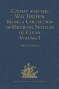 Produktbild: Cathay and the Way Thither. Being a Collection of Medieval N