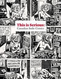 Produktbild: This Is Serious: Canadian Indie Comics