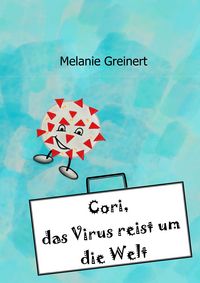 Produktbild: Cori, das Virus reist um die Welt