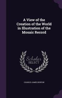 Produktbild: A View of the Creation of the World in Illustration of the Mosaic Record