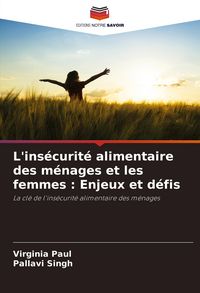 Produktbild: L'ins&eacute;curit&eacute; alimentaire des m&eacute;nages et les femmes : Enjeux et d&eacute;fis