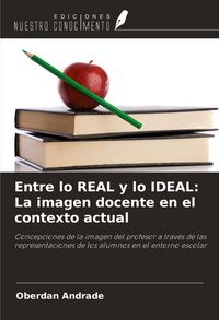 Produktbild: Entre lo REAL y lo IDEAL: La imagen docente en el contexto actual