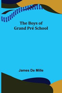 Produktbild: The Boys of Grand Pr&eacute; School