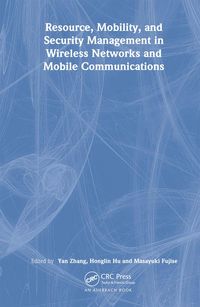 Produktbild: Resource, Mobility, and Security Management in Wireless Networks and Mobile Communications