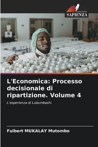 Produktbild: L'Economica: Processo decisionale di ripartizione. Volume 4