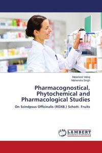 Produktbild: Pharmacognostical, Phytochemical and Pharmacological Studies