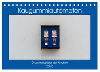Produktbild: Kaugummiautomaten (Tischkalender 2026 DIN A5 quer), CALVENDO Monatskalender